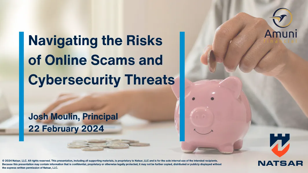  Presentation slide titled "Navigating the Risks of Online Scams and Cybersecurity Threats" by Josh Moulin, Principal of Natsar, with event date 22 February 2024. The slide features a person placing a coin into a pink piggy bank and logos for Amuni Financial and Natsar.